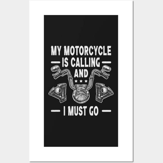 My Motorcycle Is Calling And I Must Go Motorcycle Wall Art by Hopkinson